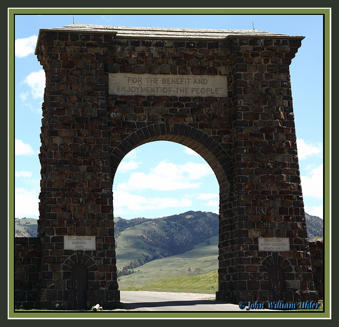 Historical Roosevelt Arch at the North Entrance of Yellowstone National Park by John William Uhler © Page Makers LLC and Yellowstone Media All Rights Reserved