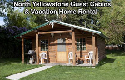 North Yellowstone Guest Cabins & Vacation Home Rental